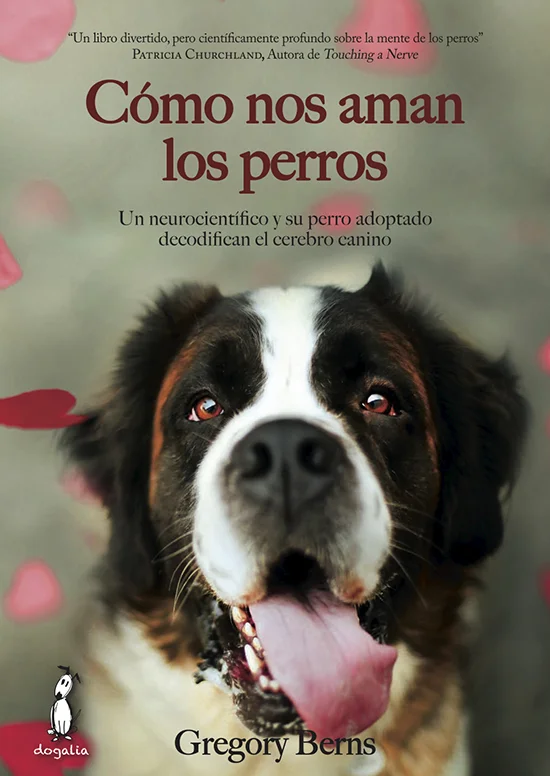 Cómo nos aman los perros. Un neurocientífico y su perro... 